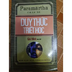 Duy thức triết học - Xb 2012 - 349 trang - LỊCH SỬ - CHÍNH TRỊ - TRIẾT HỌC - ANTQ2011-54 Blogmeo 281125