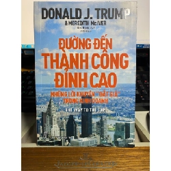 [Phiên Chợ Sách Cũ] Đường Đến Thành Công Đỉnh Cao - Những Lời Khuyên "Đắt Giá" Trong Kinh Doanh - Donald J. Trump- NXB Trẻ 0506