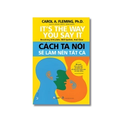 Cách ta nói sẽ làm nên tất cả - Carol A.Fleming
