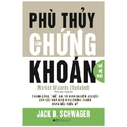 Phù Thủy Sàn Chứng Khoán Thế Hệ Mới - Jack D. Schwager