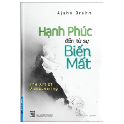 Hạnh Phúc Đến Từ Sự Biến Mất 2022 - Ajahn Brahm New 100% HCM.PO 33225