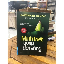 Minh Triết Trong Đời Sống - Darshani Deane, Nguyễn Phong phóng tác - Darshani Deane, Nguyễn Phong (phóng tác)
