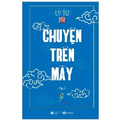 Chuyện Trên Mây - Tập 1 - Lý Tứ 279814