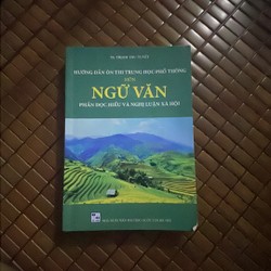 Hướng dẫn ôn thi trung học phổ thông môn Ngữ văn ( đọc hiểu và nghị luận xã hội) 181370