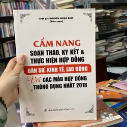 Cẩm Nang Soạn Thảo, Ký Kết & Thực Hiện Hợp Đồng Dân Sự, Kinh Tế, Lao Động Với Các Mẫu …