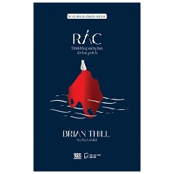 Rác - Tâm Không Vướng Bận, Đời Bớt Gánh Lo - Brian Thill