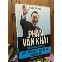 Phan Văn Khải - Nhà lãnh đạo kỹ trih, đổi mới và nhân hậu - Nhiều tác giả