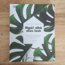 Sách Kiến trúc-Nội thất: Ngôi nhà chữa lành - 100 cách biến đổi không gian để có sức khỏe