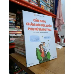 Cẩm nang chăm sóc sức khỏe phụ nữ mang thai - TS.BS. Lê Quang Thanh (chủ biên)