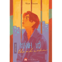 Mảnh vỡ thanh xuân - Phan Thuận