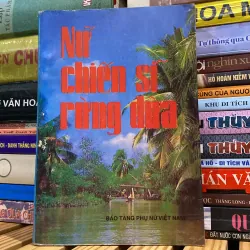 NỮ CHIẾN SĨ RỪNG DỪA, Truyện ký về những năm tháng hoạt động của đồng chí Nguyễn Thị Định