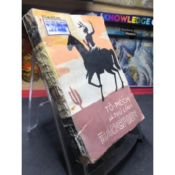 Tô mếch và thủ lĩnh Thachopden 1988 mới 60% ố vàng cong ẩm rách góc gáy Sclaroxki HPB0906 SÁCH VĂN HỌC