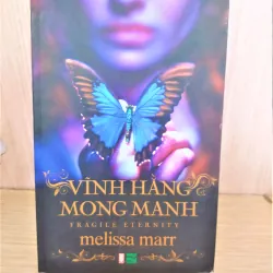 Sách: Vĩnh Hằng Mong Manh - Tác giả	 Melissa Marr