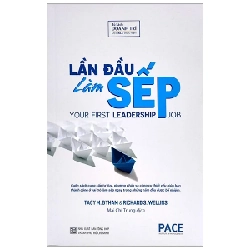 Lần Đầu Làm Sếp - Your First Leadership Job - Tacy M. Byham, Richard S. Wellins 202504