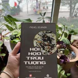 Hội Họa Trừu Tượng - Chặng Đường Năm Mươi Năm Hoàn Thiện Từ Kadinsky Tới Jackson Pollock