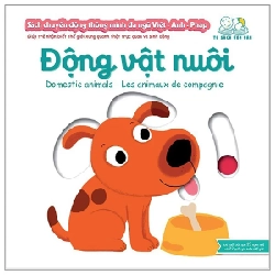 Sách Chuyển Động Thông Minh Đa Ngữ Việt - Anh - Pháp: Động Vật Nuôi - Domestic Animals - Les Animaux De Compagnie - Nathalie Choux 284686