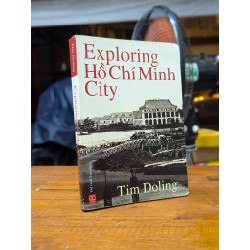 Exploring Hồ Chí Minh City - Tim Doling