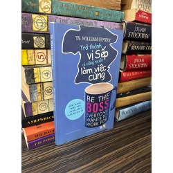 Trở thành vị sếp ai cũng muốn làm việc cùng - William Gentry