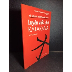 Luyện viết chữ Katakana mới 80% ố bong nhẹ gáy có viết vào sách 2009 HCM1001 Jim Gleeson GIÁO TRÌNH, CHUYÊN MÔN Oreka-Blogmeo 21225