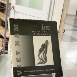 VIỆT NAM ẢNH NGHỆ THUẬT PHẠM VĂN MÙI 797064