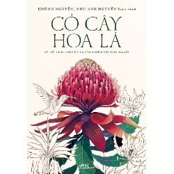 Cỏ Cây Hoa Lá Và Lời Thủ Thỉ Của Thiên Nhiên Với Con Người - Hường Nguyễn, Như Anh Nguyễn