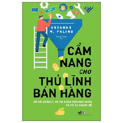 Cẩm Nang Cho Thủ Lĩnh Bán Hàng - Gỡ Rối Quản Lý, Xử Trí Nhân Viên Khó Nhằn Và Tối Đa Doanh Số - Suzanne M. Paling 160249