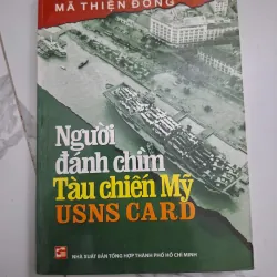 Người đánh chìm tàu chiến Mỹ USNS CARD - Mã Thiện Đồng - Ký sự lịch sử 796801