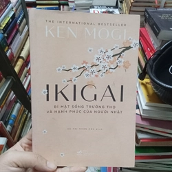 IKIGAI Bí Mật Sống Trường Thọ Và Hạnh Phúc Của Người Nhật