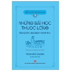 Bổn Cũ Soạn Lại 3 - Những Bài Học Thuộc Lòng - Tân Quốc Văn Giáo Khoa Thư - Trần Văn Chánh