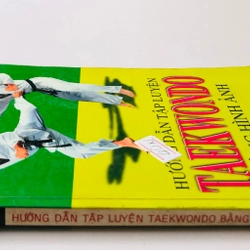 HƯỚNG DẪN TẬP LUYỆN TAEKWONDO BẰNG HÌNH ẢNH  - 165 trang, nxb: 2008 358271