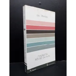 [Sách Cũ SCGR] Chúng Ta Rồi Sẽ Ổn Thôi mới 60% ố vàng nặng, bị ghi trang đầu 2015 HCM2405 Gào - Minh Nhật SÁCH VĂN HỌC