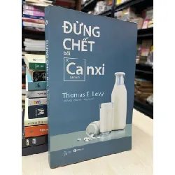 Đừng chết bởi Canxi - Thomas E. Levy 714486