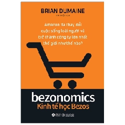 Bezonomics - Kinh Tế Học Bezos - Brian Dumaine