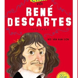 CHAT VỚI RENÉ DESCARTES - Bùi Văn Nam Sơn