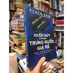 Chấm dứt thời đại Trung Quốc giá rẻ - Shaun Rein 427791