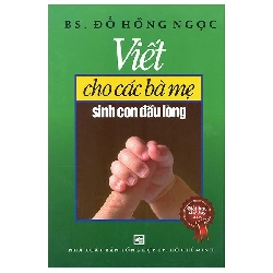 Viết cho các bà mẹ sinh con đầu lòng (TB20200 - Đỗ Hồng Ngọc - 2020 Rebooks.vn