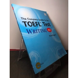 The compete guide to the Toefl test writing mới 80% ố nhẹ mỗi sách Bruce Rogers HPB2808 HỌC NGOẠI NGỮ