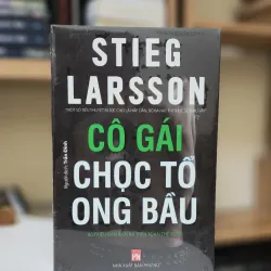 Trinh thám Thụy Điển: CÔ GÁI CHỌC TỔ ONG BẦU (Stieg Larsson)