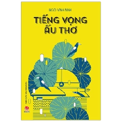 Tiếng Vọng Ấu Thơ - Ngô Vĩnh Bình (Mới 100%) Truyện thiếu nhi, NXB Kim Đồng - SÁCH ĐẠI HỌC