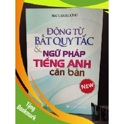 (TẶNG BOOKMARK) Động từ bất quy tắc và ngữ pháp tiếng anh căn bản 2022 Mai Lan Hương mới 80% tróc gáy nhắn gáy nhẹ bẩn bìa RBK2103 học tiếng anh