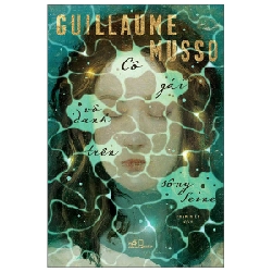 Cô gái vô danh trên sông Seine - Guillaume Musso 2022 New 100% HCM.PO 350903