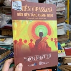 Thiền Vipassana Bốn Nền Tảng Chánh Niệm - Thích Nhật Từ 129986