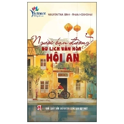 Người Bạn Đường Du Lịch Văn Hóa Hội An - Nguyễn Thái Bình, Phạm Hoàng Hải 280276