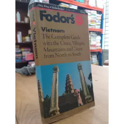 Vietnam: The Complete Guide with the Cities, Villages, Mountains and Coast from North to South - Fodor's 561344