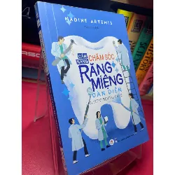 [Sách Cũ SCGR] Cẩm nang chăm sóc răng miệng toàn diện 2020 mới 80% bẩn viền nhẹ viết mực trang đầu Nadine Artemis HPB1905 SÁCH SỨC KHỎE - THỂ THAO
