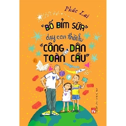 Bố bỉm sữa dạy con thành công dân toàn cầu,Pnu,135 - Phúc Lai - Q1/2021 - TÂM LÝ GIÁO DỤC