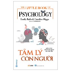 The Little Book Of Psychology - Tâm Lý Con Người - Emily Ralls, Caroline Riggs 163404