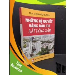(TẶNG BOOKMARK) Những bí quyết vàng đầu tư bất động sản mới 80% ố nhẹ 2020 RBK1008 Thạc sỹ Bùi Hữu Hưởng GIÁO TRÌNH, CHUYÊN MÔN