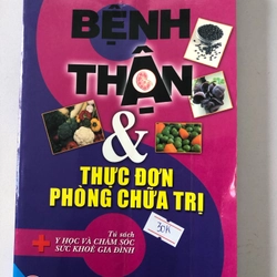 BỆNH THẬN & THỰC ĐƠN PHÒNG CHỮA TRỊ - 212 trang, nxb: 2010