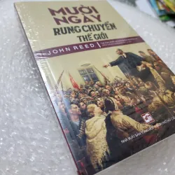 Mười ngày rung chuyển thế giới | John Reed 926908